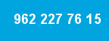 962 227 76 15 962 227 76 15